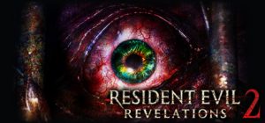 Mengungkap Kengerian: Panduan Lengkap 'Resident Evil: Revelations 2'